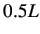 $ 0.5L$