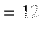 $\displaystyle = 12\hspace{0.25cm}$