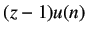 $\displaystyle (z-1)u(n)$