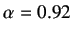 $ \alpha =0.92$