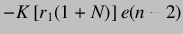 $\displaystyle -K\left[r_1(1+N)\right]e(n-2)$