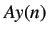 $\displaystyle Ay(n)$