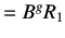 $\displaystyle =B^gR_1$