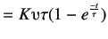 $\displaystyle = K\upsilonup \tau (1 - e^{\frac {-t}\tau})$
