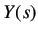 $\displaystyle Y(s)$