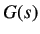 $\displaystyle G(s)$